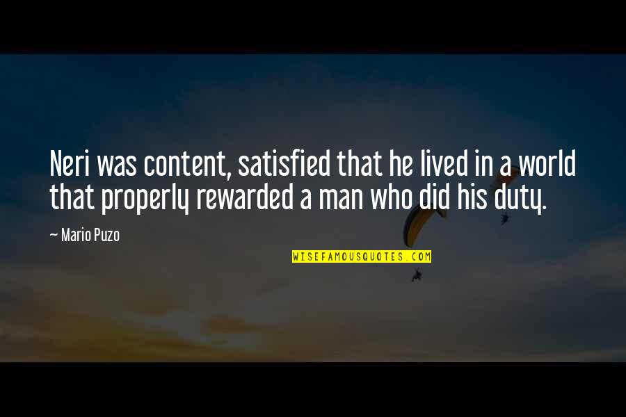Saahil Quotes By Mario Puzo: Neri was content, satisfied that he lived in Saahil Quotes By Mario Puzo: Neri was content, satisfied that he lived in