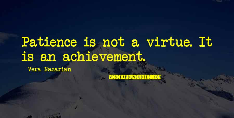 Saale Dost Quotes By Vera Nazarian: Patience is not a virtue. It is an