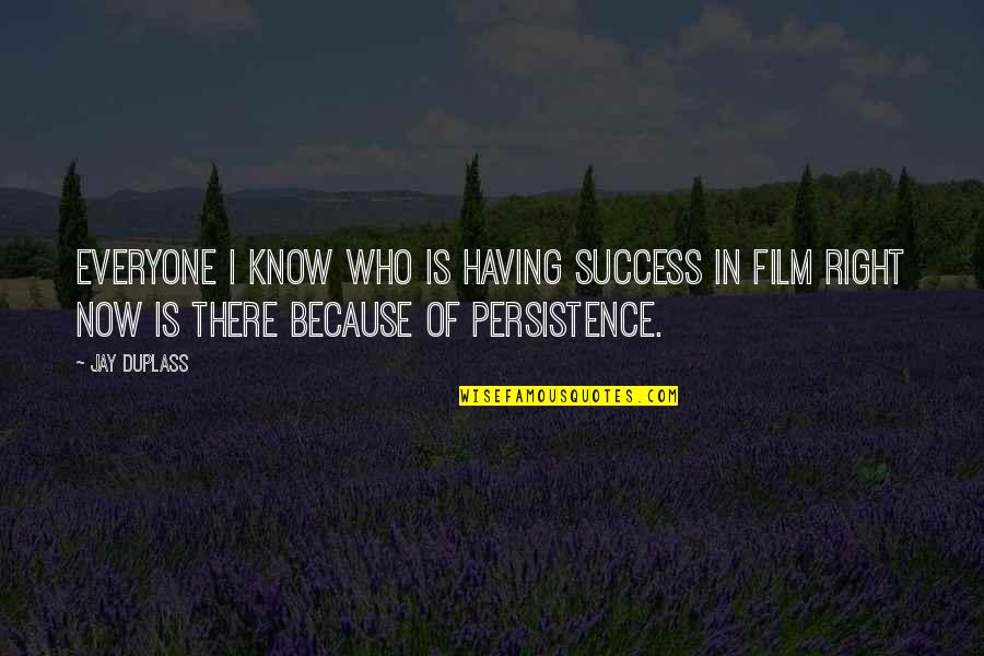 Saaljenje Quotes By Jay Duplass: Everyone I know who is having success in
