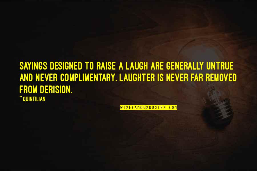 Saan Ako Nagkulang Quotes By Quintilian: Sayings designed to raise a laugh are generally Saan Ako Nagkulang Quotes By Quintilian: Sayings designed to raise a laugh are generally