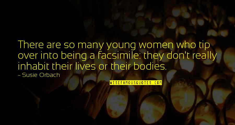 Saan Ako Nagkulang Quotes By Susie Orbach: There are so many young women who tip Saan Ako Nagkulang Quotes By Susie Orbach: There are so many young women who tip