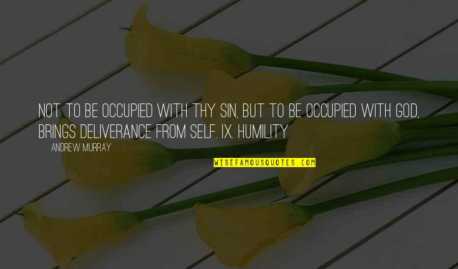 Saapuvat Lennot Quotes By Andrew Murray: Not to be occupied with thy sin, but Saapuvat Lennot Quotes By Andrew Murray: Not to be occupied with thy sin, but