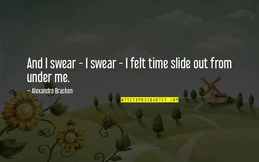 Saarloos Winery Quotes By Alexandra Bracken: And I swear - I swear - I Saarloos Winery Quotes By Alexandra Bracken: And I swear - I swear - I