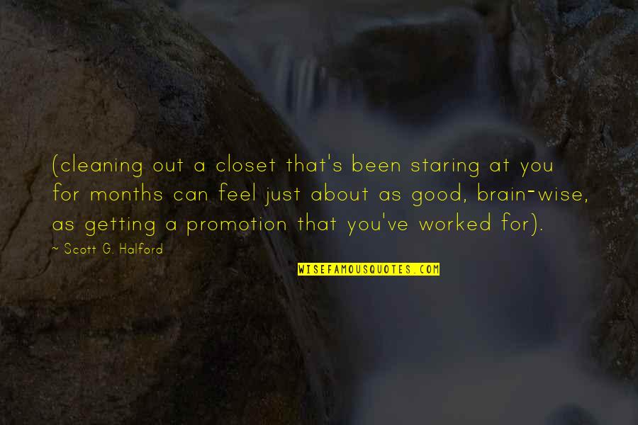 Saas Ki Izzat Quotes By Scott G. Halford: (cleaning out a closet that's been staring at Saas Ki Izzat Quotes By Scott G. Halford: (cleaning out a closet that's been staring at