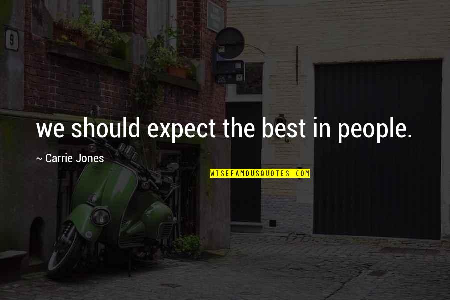 Saatananpalvonta Quotes By Carrie Jones: we should expect the best in people. Saatananpalvonta Quotes By Carrie Jones: we should expect the best in people.