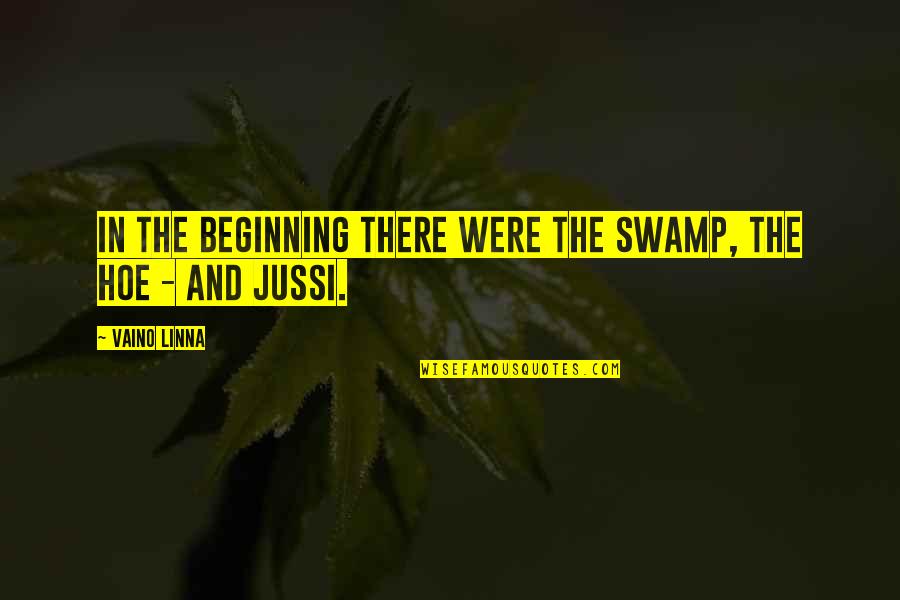 Sabacc Quotes By Vaino Linna: In the beginning there were the swamp, the