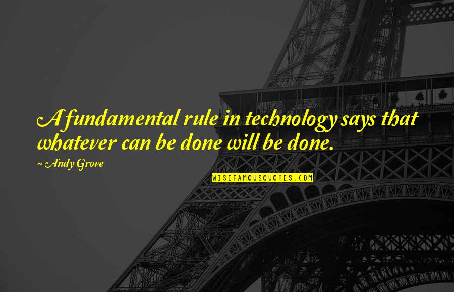 Sabadell Online Quotes By Andy Grove: A fundamental rule in technology says that whatever
