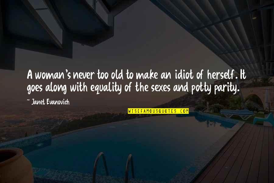 Sabadil Side Quotes By Janet Evanovich: A woman's never too old to make an Sabadil Side Quotes By Janet Evanovich: A woman's never too old to make an