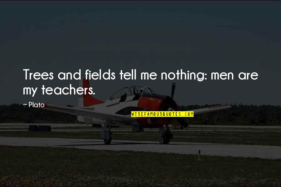 Sabaku No Gaara Quotes By Plato: Trees and fields tell me nothing: men are