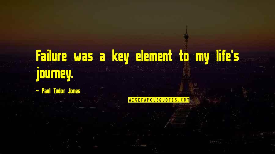 Sabalauski Quotes By Paul Tudor Jones: Failure was a key element to my life's Sabalauski Quotes By Paul Tudor Jones: Failure was a key element to my life's