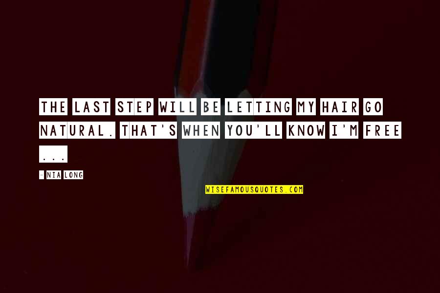 Saban 60 Minutes Quotes By Nia Long: The last step will be letting my hair