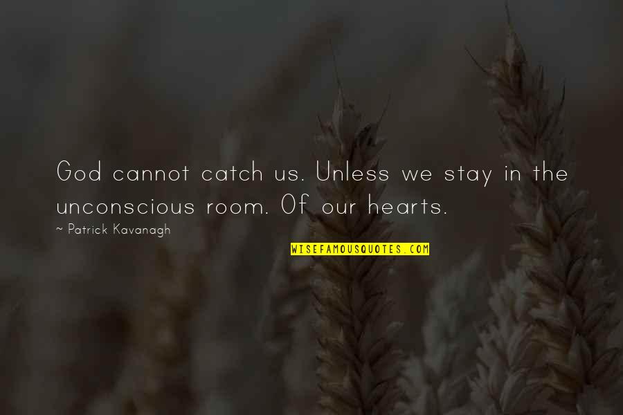 Sabarimala Temple Quotes By Patrick Kavanagh: God cannot catch us. Unless we stay in Sabarimala Temple Quotes By Patrick Kavanagh: God cannot catch us. Unless we stay in