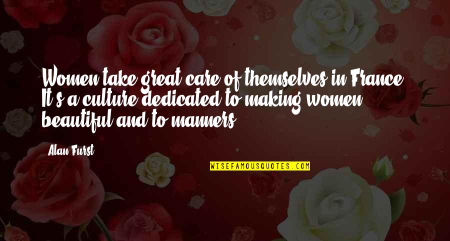 Sabatinos Baltimore Quotes By Alan Furst: Women take great care of themselves in France. Sabatinos Baltimore Quotes By Alan Furst: Women take great care of themselves in France.