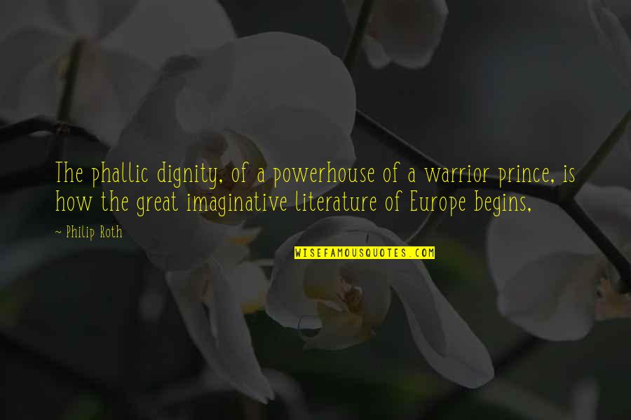 Sabattus Quotes By Philip Roth: The phallic dignity, of a powerhouse of a