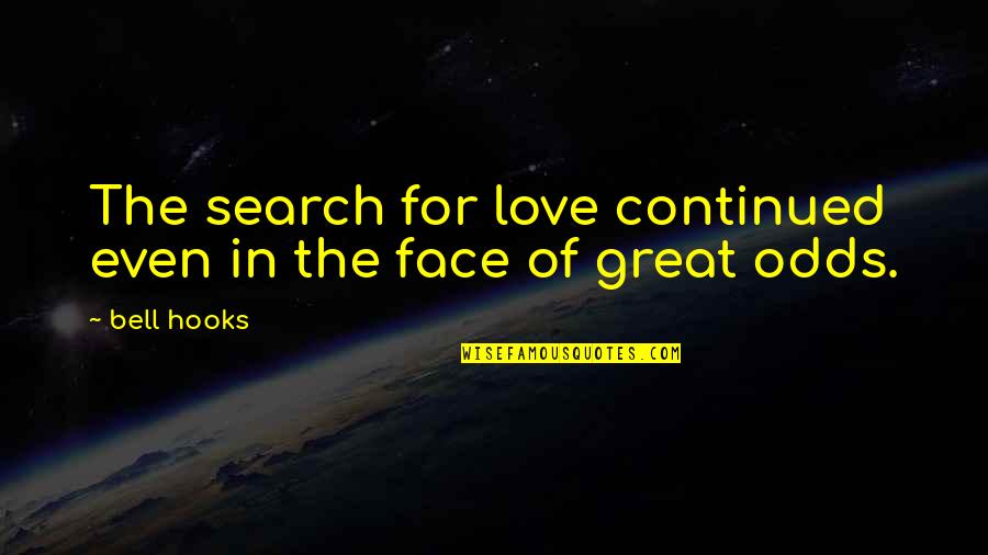 Sabay Tayong Tumanda Quotes By Bell Hooks: The search for love continued even in the