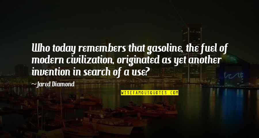 Sabbadini Jewelry Quotes By Jared Diamond: Who today remembers that gasoline, the fuel of