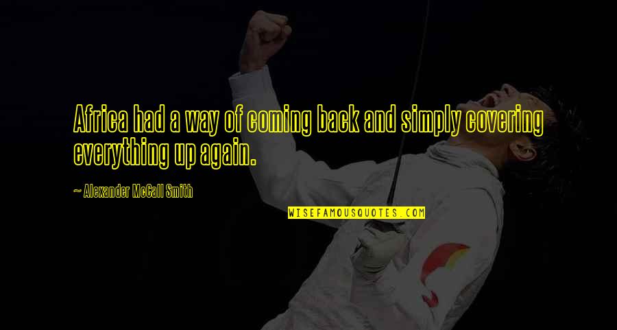 Sabbioni Profumeria Quotes By Alexander McCall Smith: Africa had a way of coming back and Sabbioni Profumeria Quotes By Alexander McCall Smith: Africa had a way of coming back and