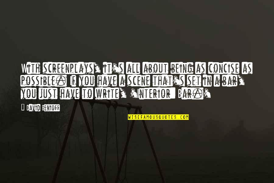 Saberhagen Swords Quotes By David Benioff: With screenplays, it's all about being as concise