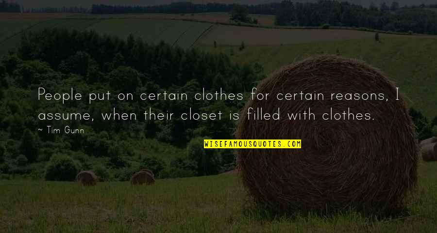 Sabermetric Quotes By Tim Gunn: People put on certain clothes for certain reasons,