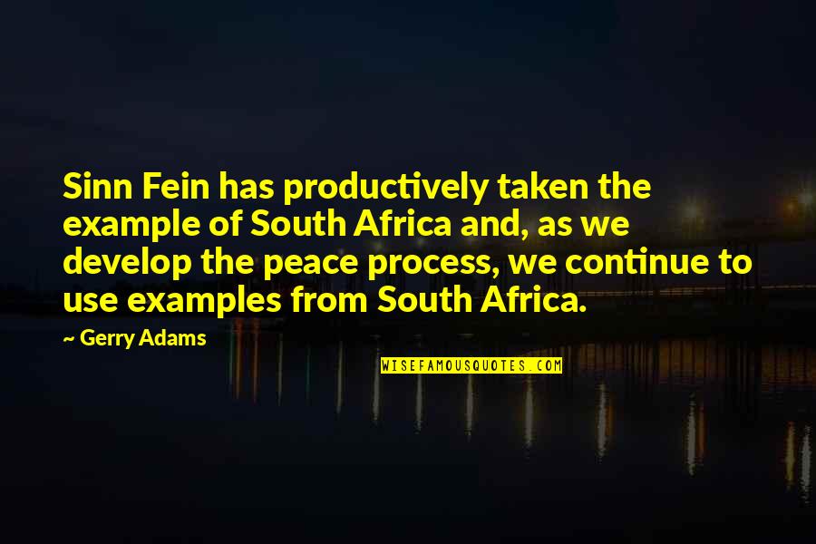 Sabeur Reba Quotes By Gerry Adams: Sinn Fein has productively taken the example of