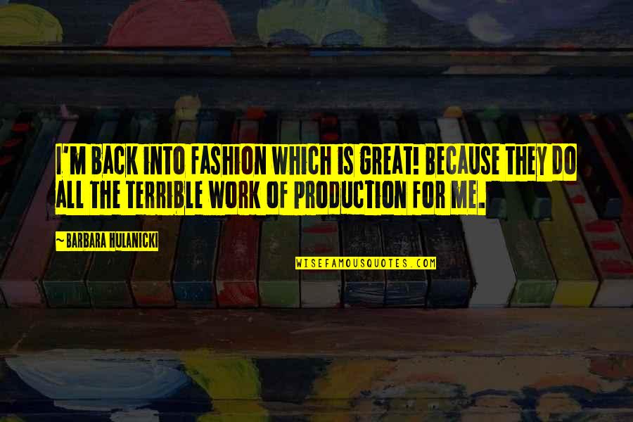 Sabharwal Md Quotes By Barbara Hulanicki: I'm back into fashion which is great! Because Sabharwal Md Quotes By Barbara Hulanicki: I'm back into fashion which is great! Because