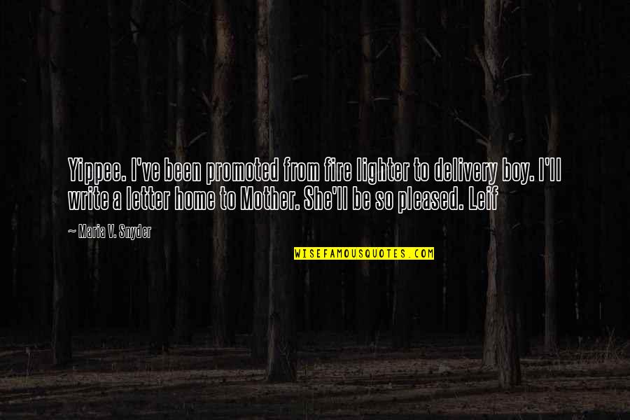 Sabi Nila Funny Quotes By Maria V. Snyder: Yippee. I've been promoted from fire lighter to Sabi Nila Funny Quotes By Maria V. Snyder: Yippee. I've been promoted from fire lighter to