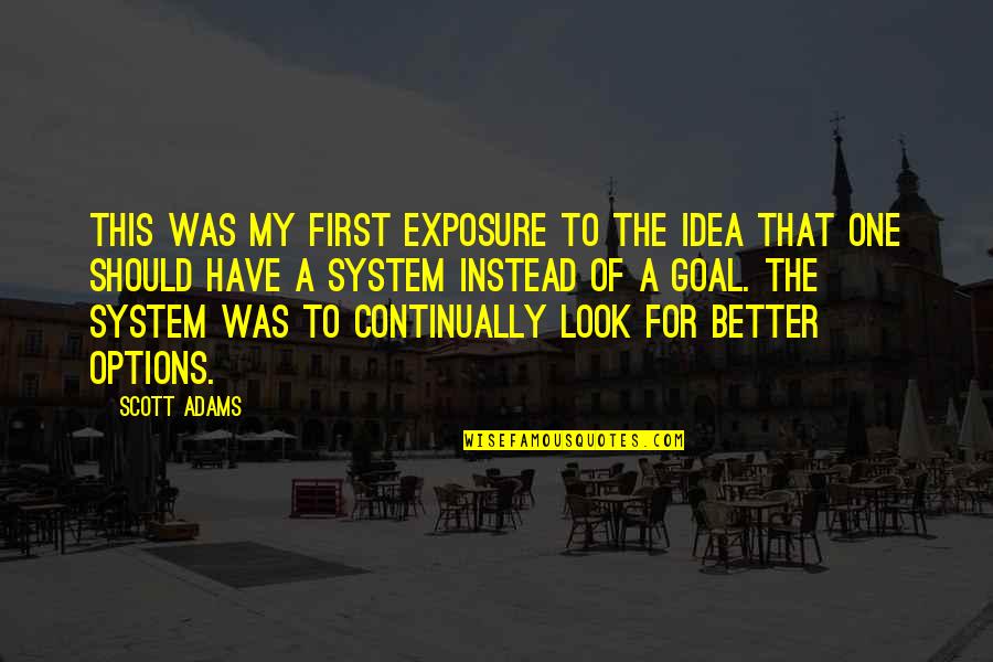Sabi Sabi Quotes By Scott Adams: This was my first exposure to the idea