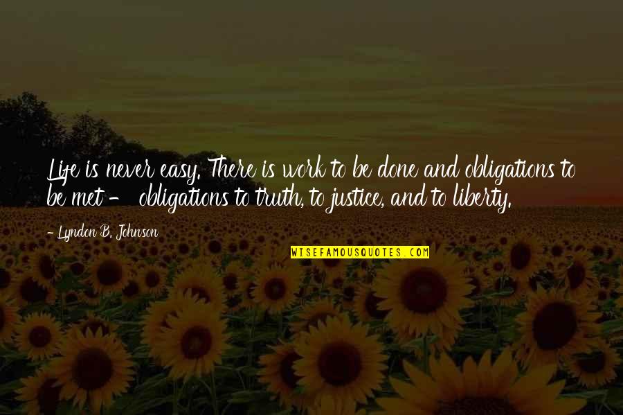 Sabiang Quotes By Lyndon B. Johnson: Life is never easy. There is work to Sabiang Quotes By Lyndon B. Johnson: Life is never easy. There is work to
