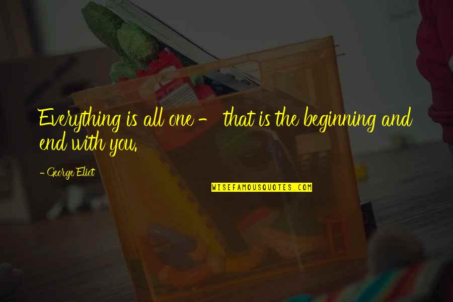 Sabiduria Definicion Quotes By George Eliot: Everything is all one - that is the