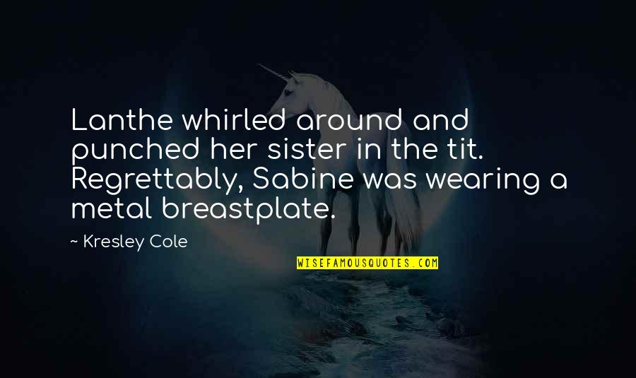 Sabine Quotes By Kresley Cole: Lanthe whirled around and punched her sister in
