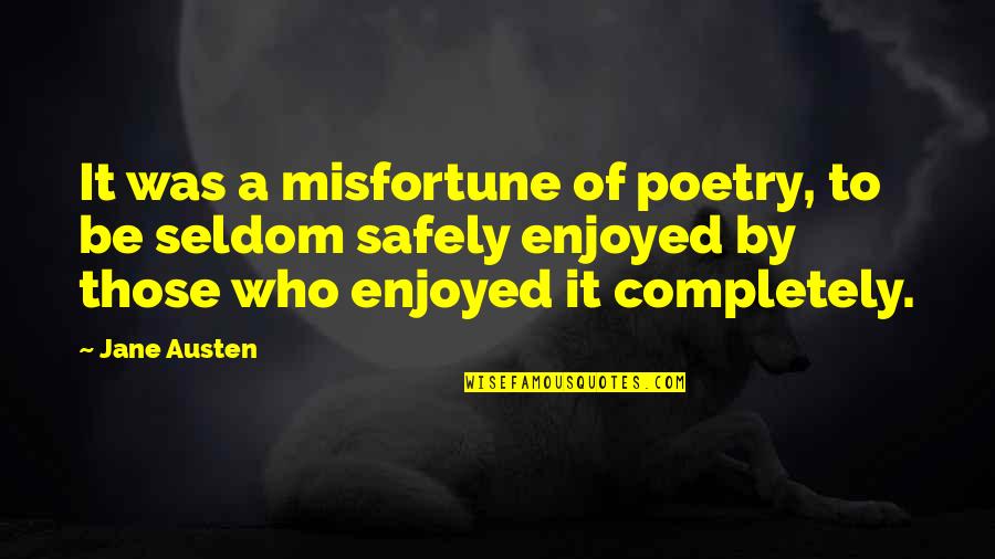 Sabion Sound Quotes By Jane Austen: It was a misfortune of poetry, to be Sabion Sound Quotes By Jane Austen: It was a misfortune of poetry, to be