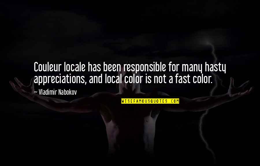 Sabitri And Soumitras Funny Quotes By Vladimir Nabokov: Couleur locale has been responsible for many hasty Sabitri And Soumitras Funny Quotes By Vladimir Nabokov: Couleur locale has been responsible for many hasty