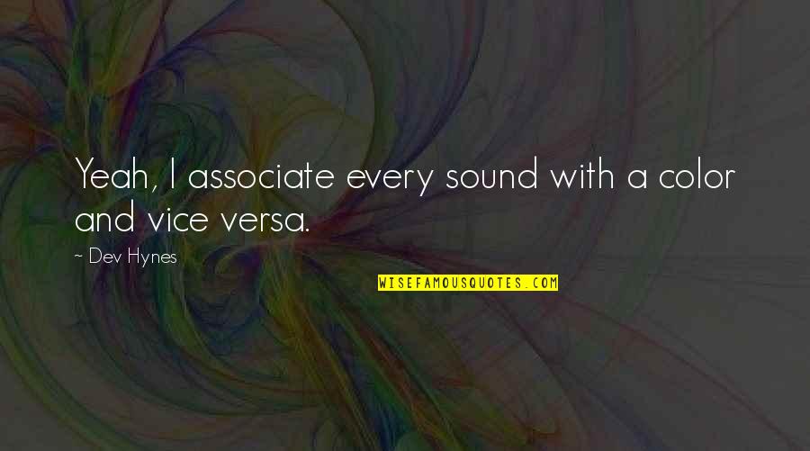 Sabji With French Quotes By Dev Hynes: Yeah, I associate every sound with a color