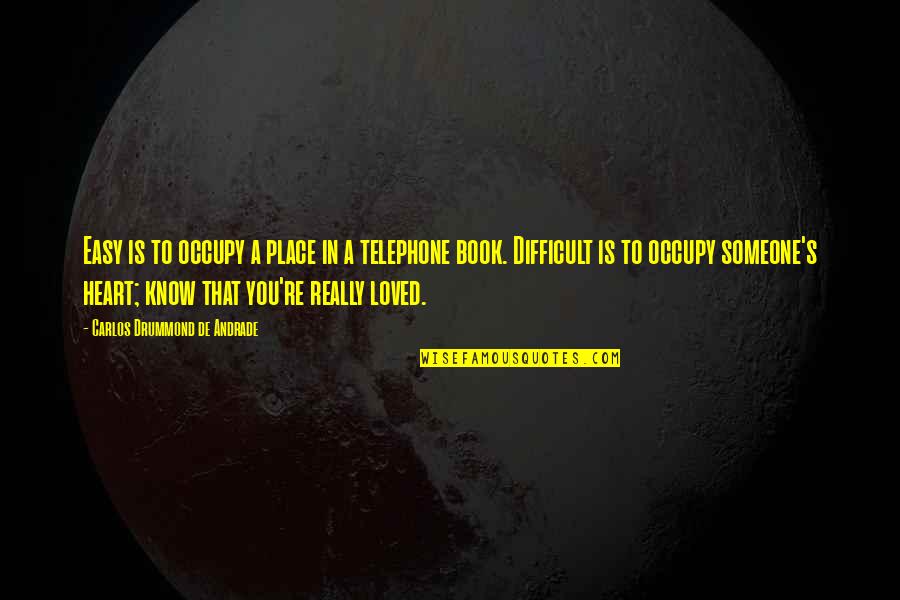 Sablan Orthopedics Quotes By Carlos Drummond De Andrade: Easy is to occupy a place in a