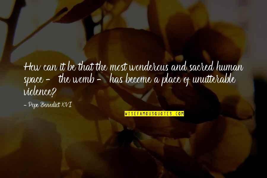 Sablotny Floors Quotes By Pope Benedict XVI: How can it be that the most wonderous
