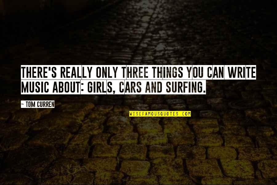 Saborizantes Naturales Quotes By Tom Curren: There's really only three things you can write