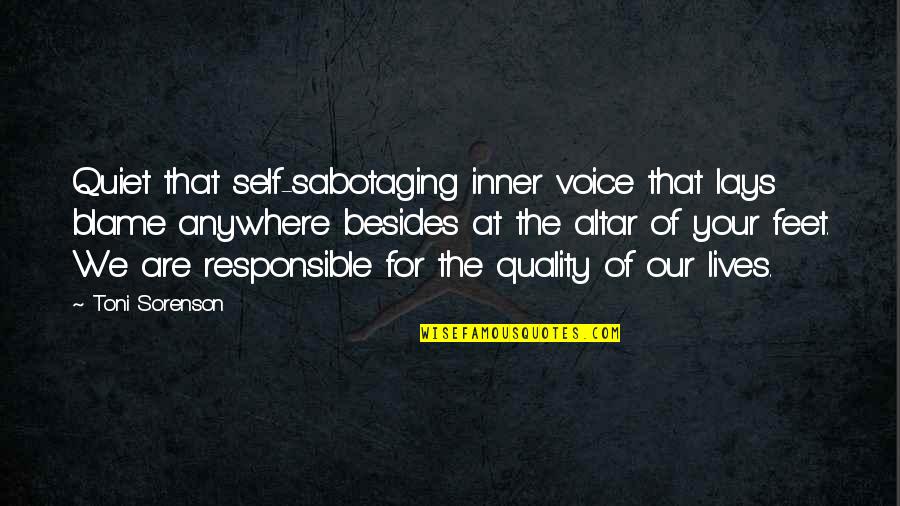 Sabotaging Quotes By Toni Sorenson: Quiet that self-sabotaging inner voice that lays blame