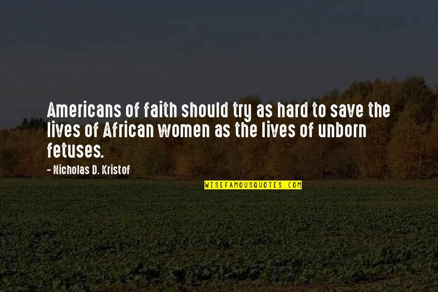 Saboya Vista Quotes By Nicholas D. Kristof: Americans of faith should try as hard to