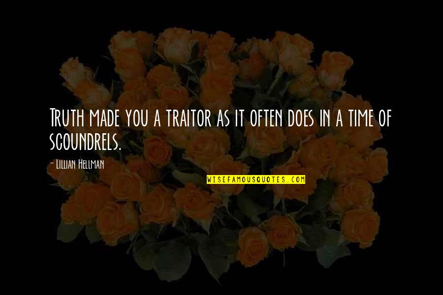 Sabroe Denmark Quotes By Lillian Hellman: Truth made you a traitor as it often