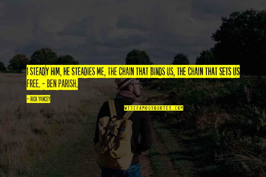 Sabroe Denmark Quotes By Rick Yancey: I steady him, he steadies me, the chain