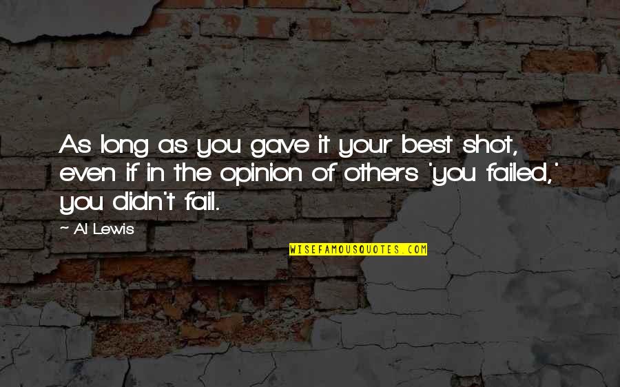 Sabtu Quotes By Al Lewis: As long as you gave it your best Sabtu Quotes By Al Lewis: As long as you gave it your best
