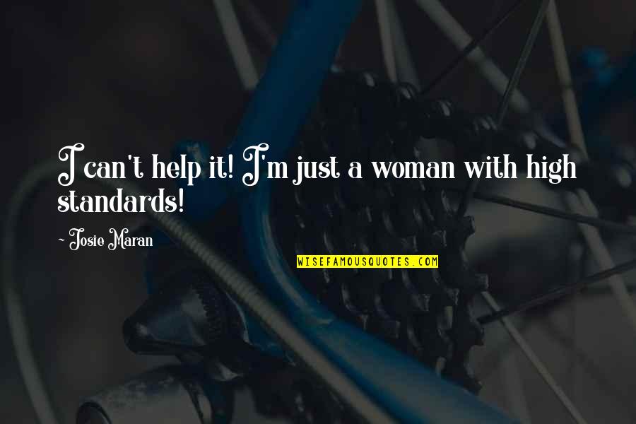 Sabuj Deep Quotes By Josie Maran: I can't help it! I'm just a woman