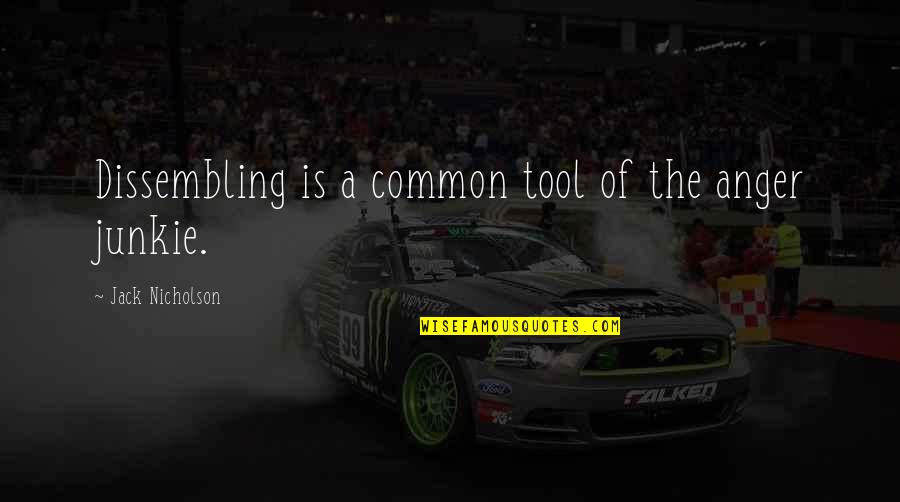 Sabuj Dwiper Quotes By Jack Nicholson: Dissembling is a common tool of the anger Sabuj Dwiper Quotes By Jack Nicholson: Dissembling is a common tool of the anger