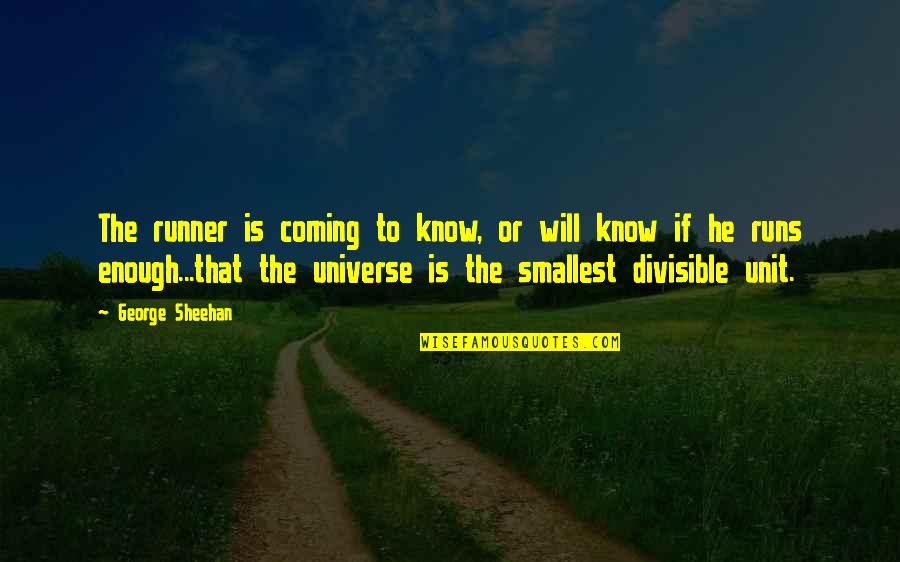 Sabunlu Su Quotes By George Sheehan: The runner is coming to know, or will Sabunlu Su Quotes By George Sheehan: The runner is coming to know, or will