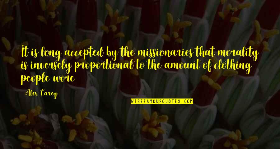 Saca Quotes By Alex Carey: It is long accepted by the missionaries that