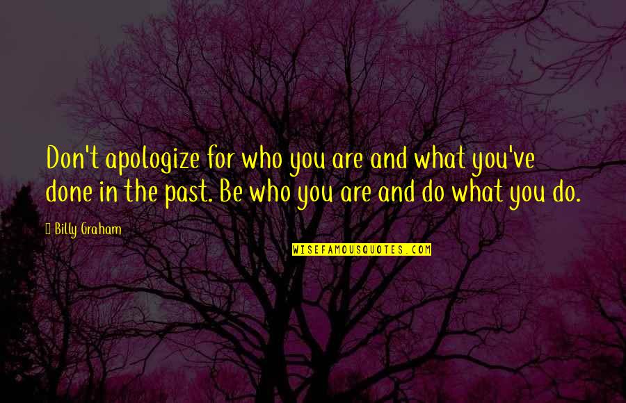 Sacagawea Portlandia Quotes By Billy Graham: Don't apologize for who you are and what