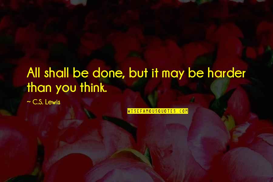 Sacarlo In English Quotes By C.S. Lewis: All shall be done, but it may be