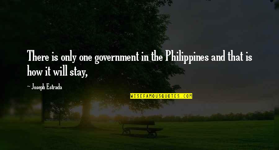 Saccente Significato Quotes By Joseph Estrada: There is only one government in the Philippines