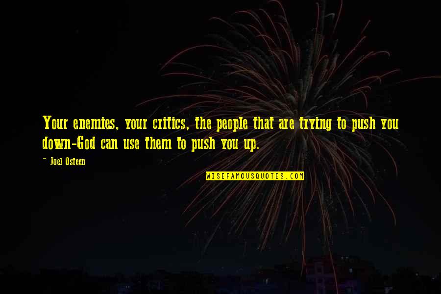 Sacconejoly Quotes By Joel Osteen: Your enemies, your critics, the people that are Sacconejoly Quotes By Joel Osteen: Your enemies, your critics, the people that are