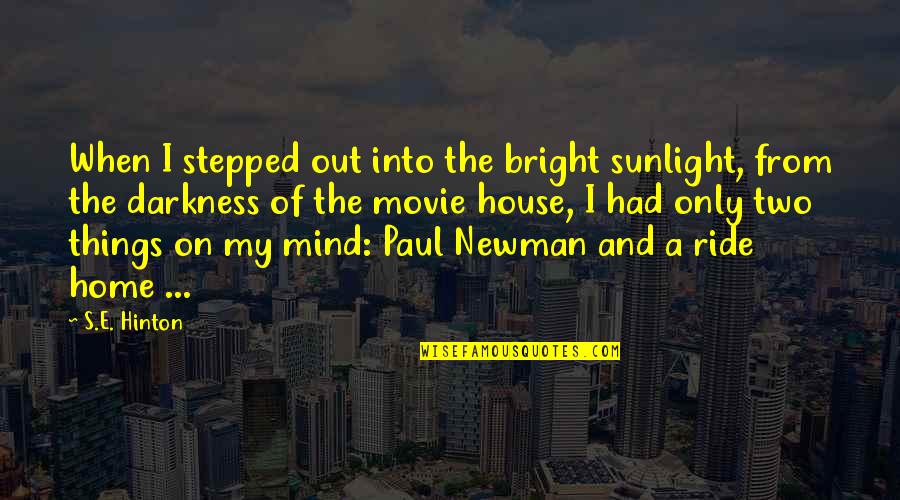 Sachasport Quotes By S.E. Hinton: When I stepped out into the bright sunlight,